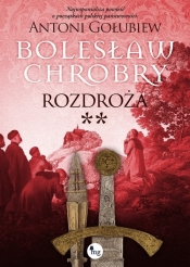 Bolesław Chrobry. Rozdroża ** - Gołubiew Antoni