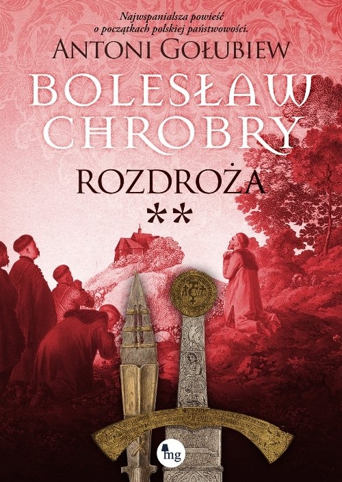 Bolesław Chrobry. Rozdroża **