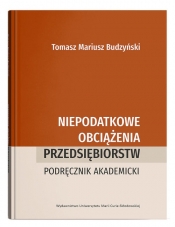 Niepodatkowe obciążenia przedsiębiorstw. Podręcznik akademicki - Tomasz Marcin Budzyński