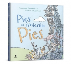 Pies o imieniu Pies - Przemysław Wechterowicz