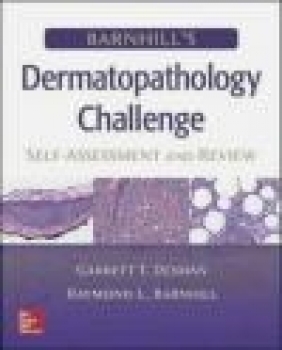 Barnhill's Dermatopathology Challenge: Self-Assessment Raymond Barnhill