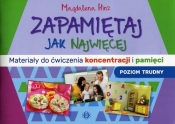Zapamiętaj jak najwięcej Materiały do ćwiczenia koncentracji i pamięci - Magdalena Hinz