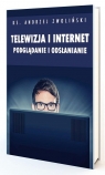 Telewizja i Internet. Podglądanie i odsłanianie Andrzej Zwoliński