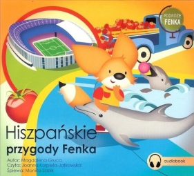 Hiszpańskie przygody Fenka(audiobook) - Magdalena Gruca