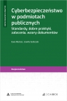 Cyberbezpieczeństwo w podmiotach publicznych. Standardy, dobre praktyki, Ewa Marzec, Jowita Sobczak
