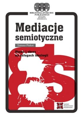 Mediacje semiotyczne - Tomasz Piekot