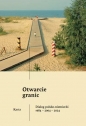 Otwarcie granic. Dialog polsko-niemiecki 1984-2004-2024 - Opracowanie zbiorowe