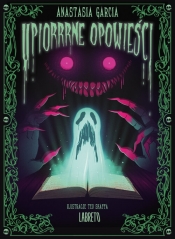 Upiorrrne opowieści - Anastacia Garcia