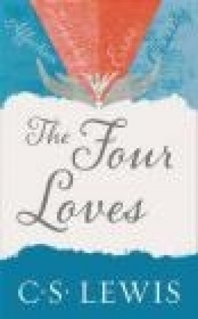 The Four Loves C.S. Lewis