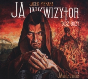 Ja inkwizytor Bicz Boży (Audiobook) - Jacek Piekara