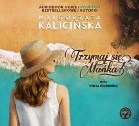 Trzymaj się, Mańka! (Audiobook) - Kalicińska Małgorzata