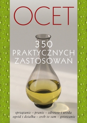 Ocet 350 praktycznych zastosowań - Opracowanie zbiorowe