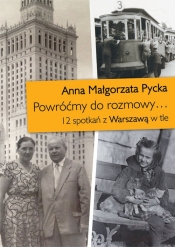 Powróćmy do rozmowy - Anna Małgorzata Pycka