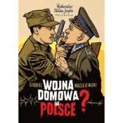 Wojna domowa w Polsce? - Gabriel Maciejewski