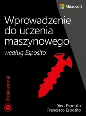 Wprowadzenie do uczenia maszynowego według Esposito - Francesco Esposito, Dino Esposito