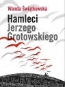 Hamleci Jerzego Grotowskiego Wanda Świątkowska