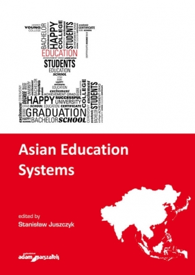 Asian Education Systems - Stanisław Juszczyk