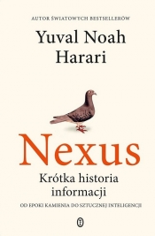 Nexus. Krótka historia informacji od epoki kamienia do sztucznej inteligencji - Yuval Noah Harari