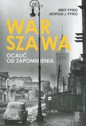 Warszawa. Ocalić od zapomnienia - Leopold J. Pytko, Jerzy Pytko