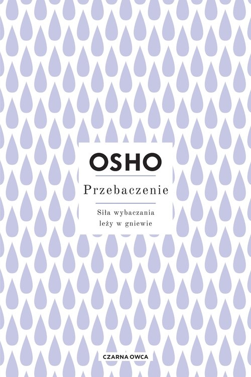 Przebaczenie. Siła wybaczania leży w gniewie