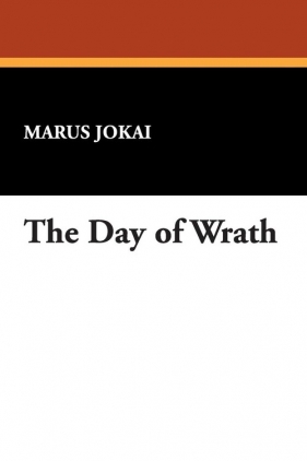 The Day of Wrath - Jokai Marus