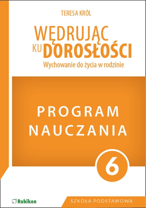 Program dla klasy 6 szkoły podstawowej. Wędrując ku dorosłości.