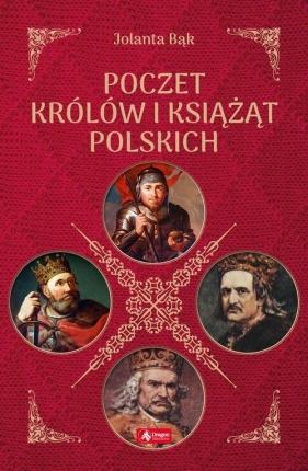 Poczet królów i książąt polskich - Bąk Jolanta