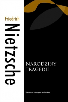 Narodziny tragedii - Fryderyk Nietzsche