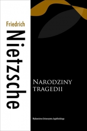 Narodziny tragedii - Fryderyk Nietzsche