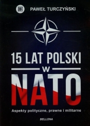 15 lat Polski w NATO - Turczyński Paweł
