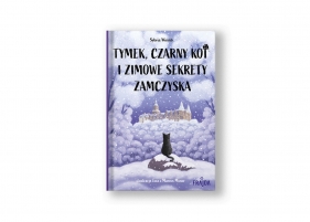 Tymek, Czarny Kot i zimowe sekrety zamczyska - Sylwia Winnik