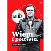 Wiem i opowiem Jerzy Milian