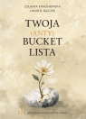 Twoja (Anty)Bucket Lista. 111 sposobów na powrót do siebie Jolanta Kwaśniewska, Jakub Bączek