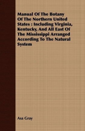 Manual Of The Botany Of The Northern United States - Gray Asa