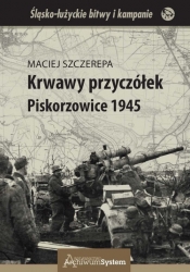 Krwawy przyczółek Piskorzowice 1945 - Szczerepa Maciej
