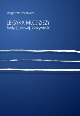 Leksyka młodzieży - Pachowicz Małgorzata