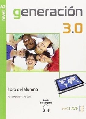 Generacion 3.0 A2, podręcznik - Aurora Martin de Santa Olalla