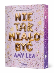 Nie tak miało być - Amy Lea