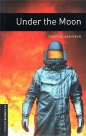OBL 3E 1 Under the Moon (lektura,trzecia edycja,3rd/third edition) - Rowena Akinyemi