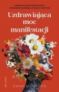 Uzdrawiająca moc manifestacji - Emma Mumford