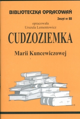 Biblioteczka Opracowań Cudzoziemka Marii Kuncewiczowej - Urszula Lementowicz