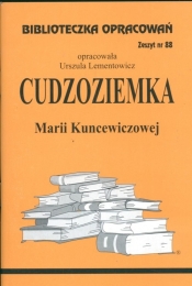 Biblioteczka Opracowań Cudzoziemka Marii Kuncewiczowej - Urszula Lementowicz