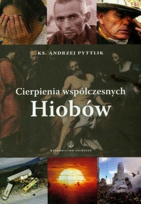 Cierpienia współczesnych Hiobów - Andrzej Pyttlik