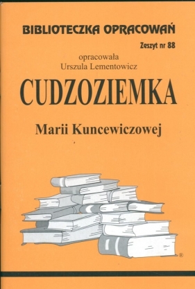 Biblioteczka Opracowań Cudzoziemka Marii Kuncewiczowej - Lementowicz Urszula