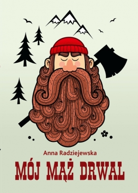 Mój mąż drwal - Anna Radziejewska