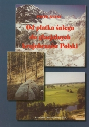 Od płatka śniegu do glacjalnych krajobrazów Polski,