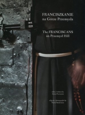 Franciszkanie na Górze Przemysła / Franciscan on Przemysł Hill - Anna Plenzler