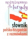 Słownik polsko-hiszpański z rozmówkami Minimum dla turysty
