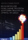 Ekonometryczne modelowanie procesów gospodarki regionalnej opartej na wiedzy