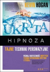Ukryta hipnoza Tajne techniki perswazyjne